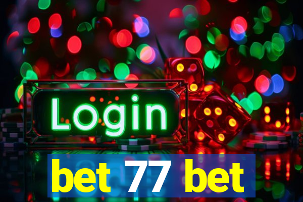 bet 77 bet